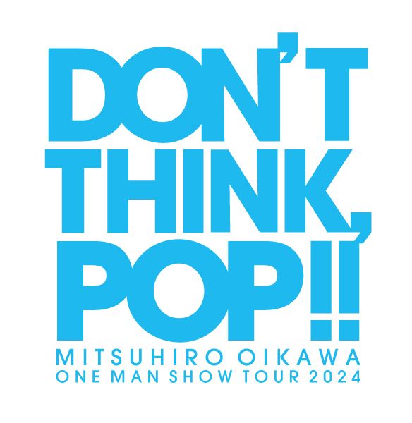 及川光博 ワンマンショーツアー2024「DON'T THINK, POP!!」特別版