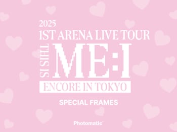 『2025 ME:I 1ST ARENA LIVE TOUR "THIS IS ME:I" ENCORE IN TOKYO』有明アリーナ公演でPhotomaticがME:Iと初コラボ