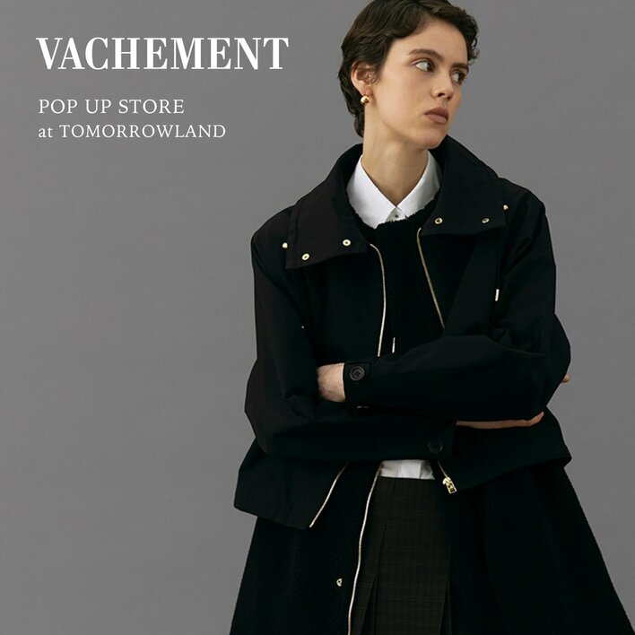 〈VACHEMENT（ヴァシュモン）〉POP UP STOREをトゥモローランド ルミネ新宿・立川で開催｜別注アウター＆2026年秋冬新作が登場