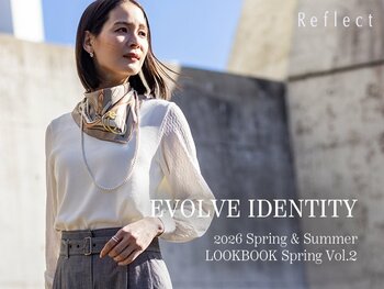 【Reflect】2026 Spring & Summer LOOKBOOK Vol.2『EVOLVE IDENTITY』を2月27日(金)よりWEBサイトにて公開