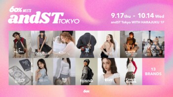 【好評につき第2弾を拡大開催】アジア発の注目13ブランドが原宿「and ST TOKYO」に集結！60%（シックスティーパーセント）のポップアップ『60% meets and ST TOKYO』