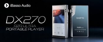 【iBasso Audio】iBasso社が完全新規開発したR2Rハイブリッドデコード技術を搭載した、新たなポータブルオーディオプレーヤー『DX270』が、2026年3月20日（金）より発売開始。