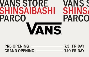 Vans Store Shinsaibashi PARCO Vansカルチャーを体感できる新店舗をセレブレイトし、特別なアート・音楽・スケートイベント等を7月3日・7月10日開催
