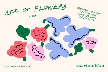 [マリメッコ] 東急プラザ表参道 「オモカド」にて〈Marimekko Day - Art of flowers in Tokyo〉を開催 - 週末限定でフラワースタンドがオープン