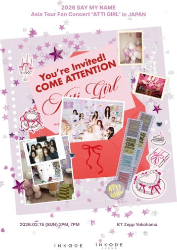 SAY MY NAMEが【2026 SAY MY NAME Asia Tour Fan Concert ”ATTI GIRL” in JAPAN】開催！チケット各種先行受付も実施中！