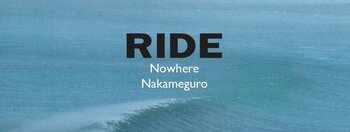 「RIDE『Nowhere, Nakameguro』の世界観を体感するポップアップ＆ファンハングアウト、9月23日（水・祝）中目黒で1日限定開催」