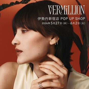 【VERMILLION】伊勢丹新宿店にてPOP UP SHOPを開催