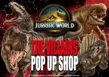 『JURASSIC WORLD THE VILLAINS POP UP SHOP』開催