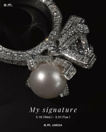 「私」を象徴するシグネチャーアイテムに。【e.m.梅田店】にて、ラグジュアリーな限定アイテムが集結。