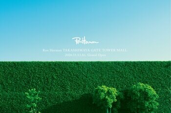 【ロンハーマン】Ron Herman TAKASHIMAYA GATE TOWER MALL Grand Open 11.13 (FRI)