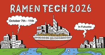 「RAMEN TECH 2026」10月7日～11日 開催決定。アジアのゲートウェイ・福岡市から、世界とつながる5日間