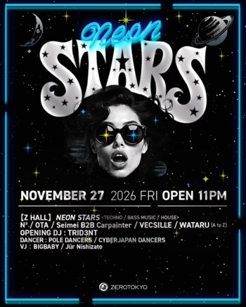 「FROM ZERO TO THE STARS」をテーマにダンスミュージックの将来を担う若きスターたちがクロスオーバーする【NEON STARS】第４弾開催決定!!