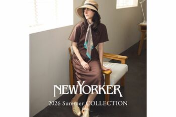 ニューヨーカー ウィメンズ「2026 Summer COLLECTION」の特集コンテンツを公開。