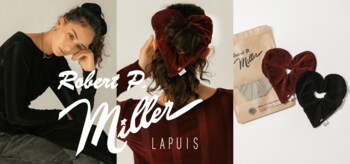 アメリカ発アンダーウェアブランドRobert P.Miller（ロバート・ピー・ミラー）とLAPUIS（ラピュイ）がコラボレーションしたヘアアクセサリーを発売