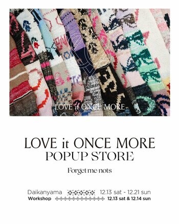 ハンドメイドのニッティングブランド「LOVE it ONCE MORE」が「Forget-me-nots」代官山本店にてPOPUPを開催