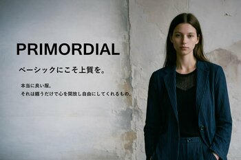 ベーシックにこそ上質を。新ブランド「PRIMORDIAL（プリモーディアル）」誕生