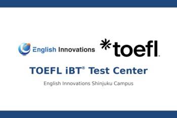 イングリッシュイノベーションズ新宿校がTOEFL iBT(R)公式テストセンターに認定